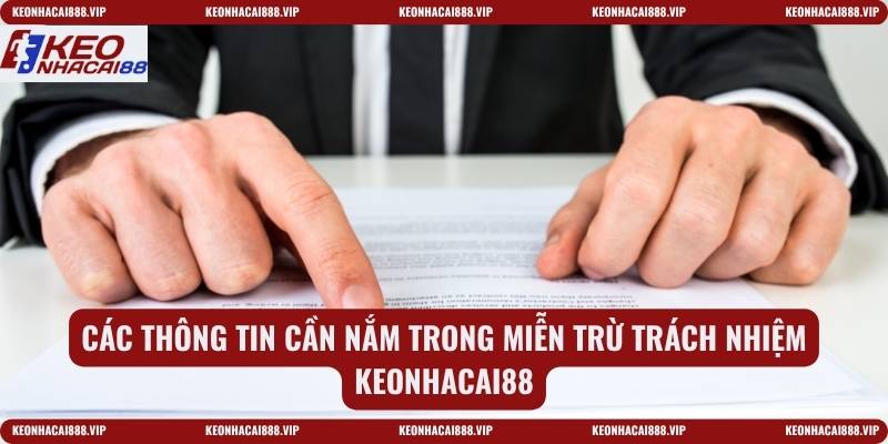 Các thông tin cần nắm trong miễn trừ trách nhiệm Keonhacai88