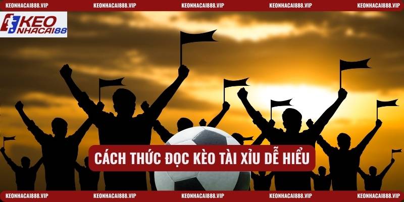 Cách thức đọc kèo tài xỉu dễ hiểu