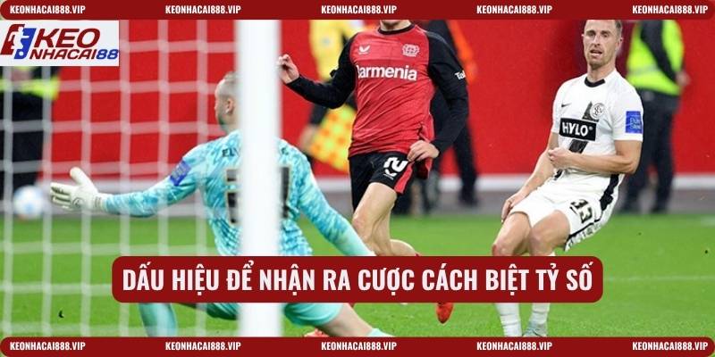 Dấu hiệu để nhận ra cược cách biệt tỷ số