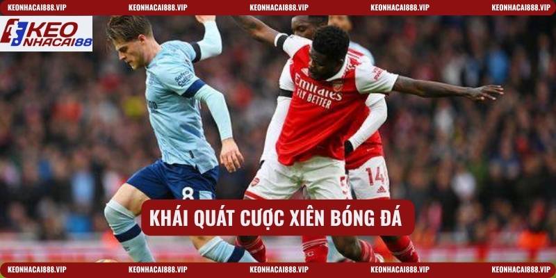 Khái quát cược xiên bóng đá 