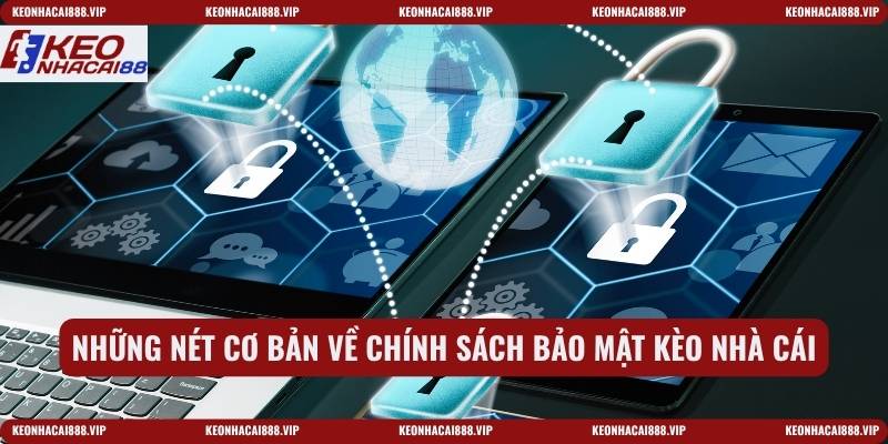 Những nét cơ bản về chính sách bảo mật kèo nhà cái