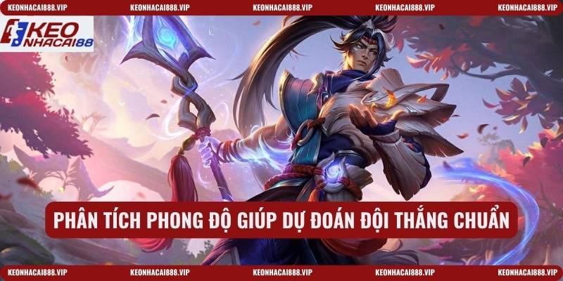 Phân tích phong độ giúp dự đoán đội thắng chuẩn